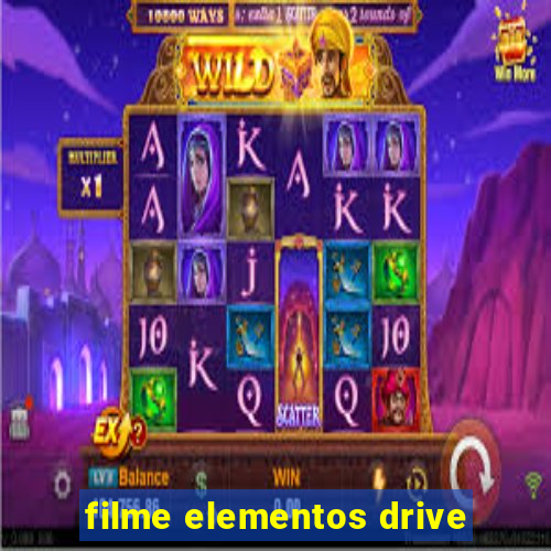 filme elementos drive